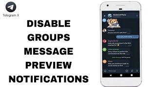 How To Disable Groups Message Preview Notifications On Telegram X App