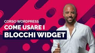 Come usare i “Blocchi Widget” di Gutenberg