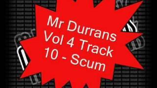 Mr Durrans Vol 4 Track 10 - Scum