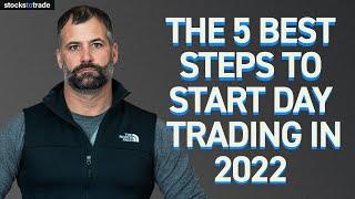 The 5 Best Steps To Start Day Trading in 2022
