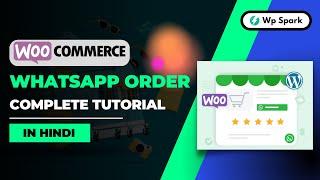 How To Add Order On WhatsApp In WooCommerce - The Quick And Easy Way!