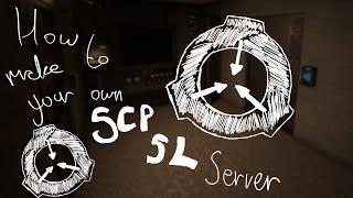 How to make an SCP:SL server?