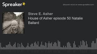 House of Asher episode 50 Natalie Ballard