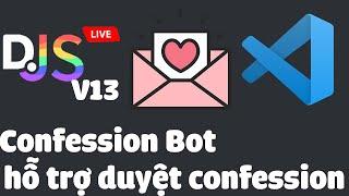 [Stream] Bot Confession với tính năng duyệt confession trước khi đăng