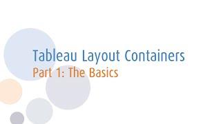 OLD! See Description: Tableau Layout Containers: Part 1 - The basics