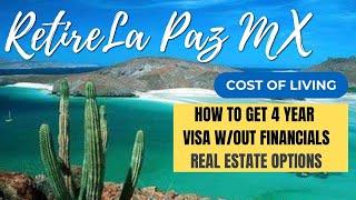 Retire La Paz Mexico Cost of Living VISA w Out Financials, Real Estate Options #retirehappy