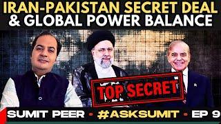 #AskSumit • Iran-Pakistan Secret Deal & Global Power Balance • Sumit Peer • EP 9