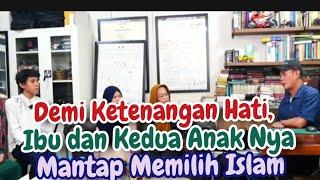 Kisah Mualaf | Demi Ketenangan Hati, Ibu dan Kedua Anak Nya Mantap Memilih Islam #mualaf #dondytan