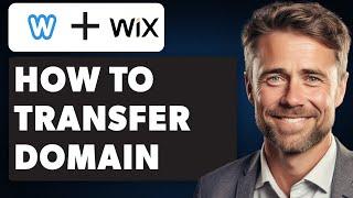 How to Transfer Domain From Weebly to Wix (Full 2024 Guide)