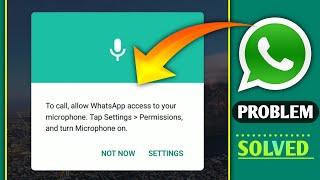 To Call Allow Whatsapp Access to Your Microphone Tap Settings Permissions and Turn Microphone On