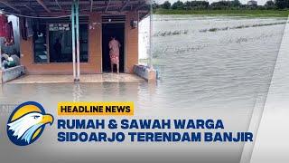 [HEADLINE NEWS, 10/12] Banjir Landa 4 Kecamatan di Kabupaten Sidoarjo