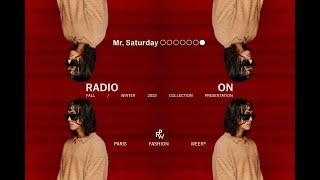 MR. SATURDAY: 'RADIO ON' FW22 RUNWAY CAMPAIGN VIDEO