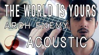  The World Is Yours - Arch Enemy || ACOUSTIC COVER by Rabin Miguel