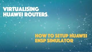 How to setup Huawei eNSP simulator