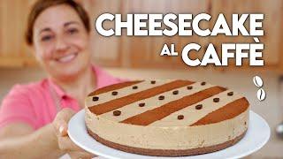 CHEESECAKE AL CAFFÈ Ricetta Facile e Senza Cottura - Fatto in Casa da Benedetta