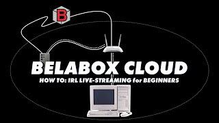 HOW TO: Setup BELABOX CLOUD for SRT streaming - Phone to Home PC