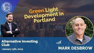 Green Light Development in Portland with Mark Desbrow