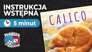 Calico - Instrukcja Wstępna | Tłumaczenie zasad w 5 minut!