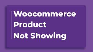 WooCommerce Product Information Not Displaying