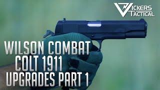 Wilson Combat Colt 1911 Upgrade - Part 1