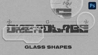 How to make Glass Shapes in Adobe Photoshop!