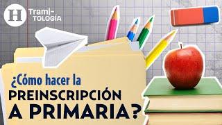 Conoce los pasos para realizar el trámite de preinscripción a primaria en este 2023 | Tramitología