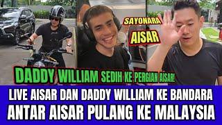 Live Aisar dan Daddy William ke Bandara Antar Aisar Pulang ke Malaysia!