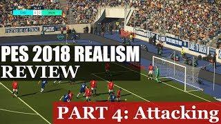 PES 2018 Realism Review: Attacking in the Beautiful Game | Part 4 | KnightMD