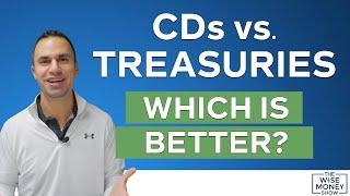 CDs vs. Treasuries - Which Is Better?