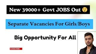 39000+ New Job Vacancies Out |Good News For All|