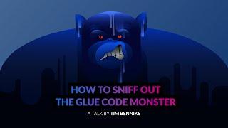 CityJS conference talk: How to sniff out the glue code monster