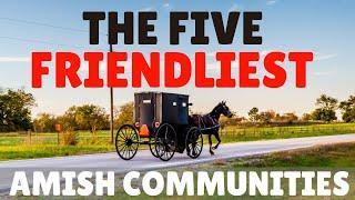 5 Friendliest Amish Communities (and 2 NOT-so-Friendly...)