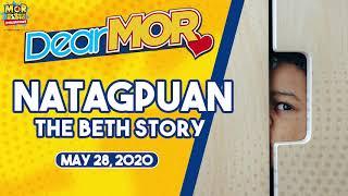 Dear MOR: "Natagpuan" The Beth Story 05-28-20