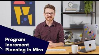 Program Increment Planning in Miro | Aulysius | Miro Solution Partner