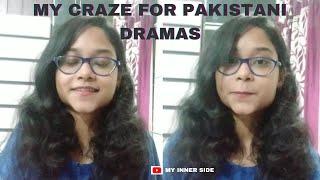 My Love for Pakistani Dramas & My favourite Dramas list | Indian fan | My Inner Side | Jyotsna Gupta