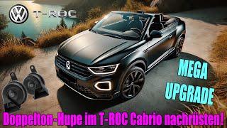 MEGA UPGRADE ReUpload - Doppelton-Hupe  im VW T-Roc Cabrio Bj24 nachrüsten!  #diy #vwtroc #tuning