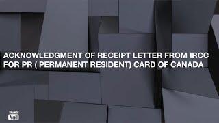 Acknowledgment Of Receipt Letter From IRCC For PR ( Permanent Resident) Card Of Canada