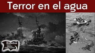 Terror en el agua, ataque de tiburones, Uss Indianápolis | Relatos del lado oscuro