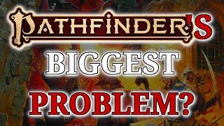 Pathfinder 2e's Most Common Complaint