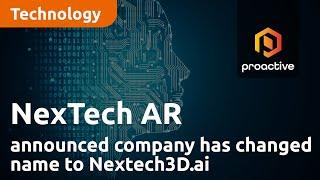 Nextech AR Solutions announces company has changed name to Nextech3D.AI