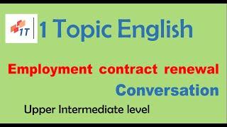 Employment contract renewal |Career Development Topic |English speaking & listening skills