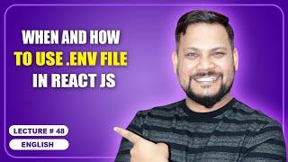 When and How to use .env file in React js | React JS Tutorial (full course) - #48