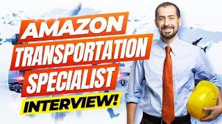 AMAZON TRANSPORTATION SPECIALIST Interview Questions & Answers!