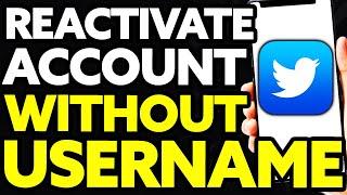 How To Reactivate Twitter Account Without Username (EASY!)