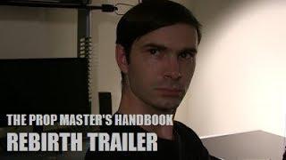 The Propmaster's Handbook REBIRTH trailer