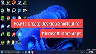 How to Create Desktop Shortcut for Microsoft Store Apps in Windows 10/11 (2024)