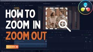 How to Zoom In/Out Video in Davinci Resolve 18