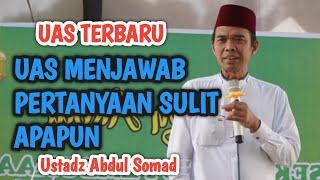 UAS TERBARU TANYA JAWAB PALING SULIT DI JAWAB USTADZ ABDUL SOMAD