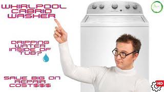 Whirlpool Cabrio Washer Dripping Water Inside of Tub. Easy fix save big!