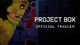 PROJECT BOX Trailer | FNAF fangame